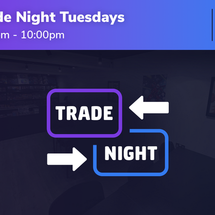 Trade Night Tuesdays! - 20/01/2026